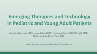 Emerging Therapies and Technology in Pediatric and Young Adult Patients Webinar Thumbnail